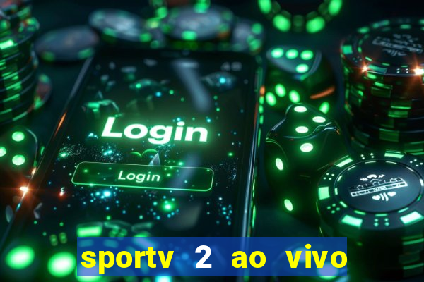 sportv 2 ao vivo mega canais